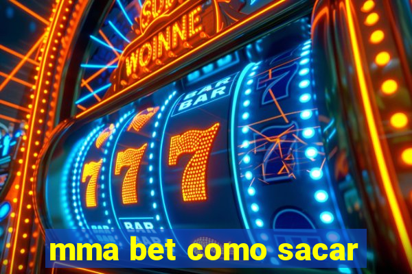 mma bet como sacar