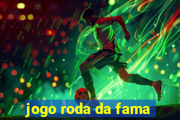 jogo roda da fama