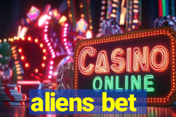 aliens bet