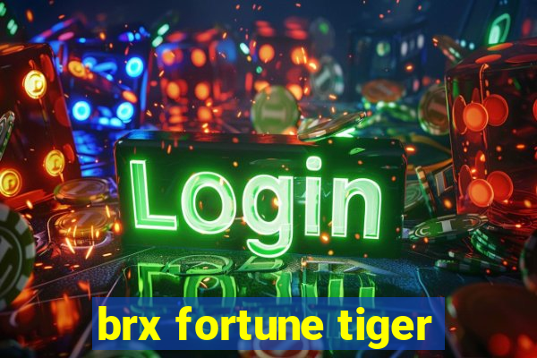 brx fortune tiger