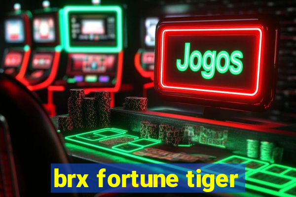 brx fortune tiger