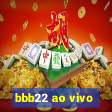 bbb22 ao vivo