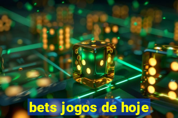 bets jogos de hoje