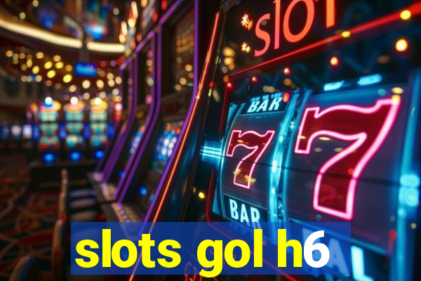 slots gol h6