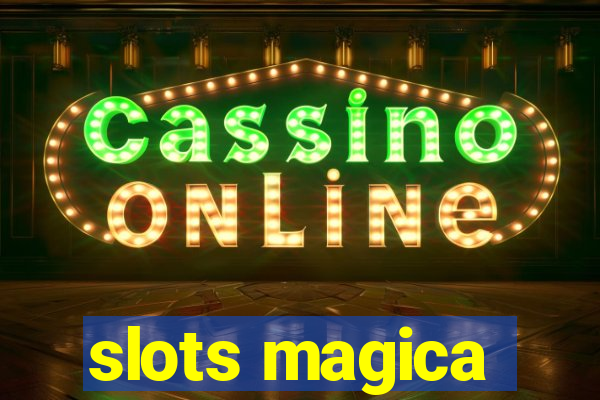 slots magica