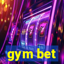 gym bet