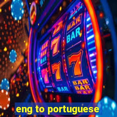 eng to portuguese