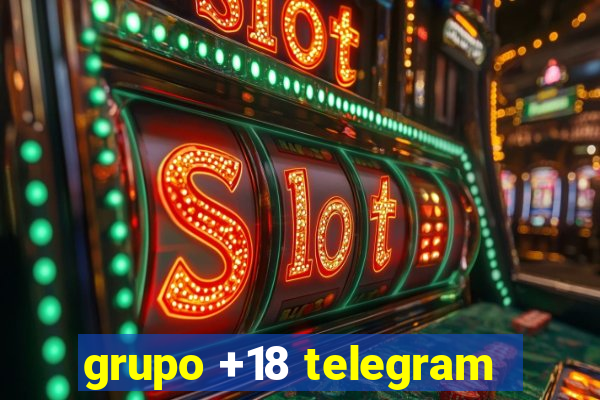 grupo +18 telegram