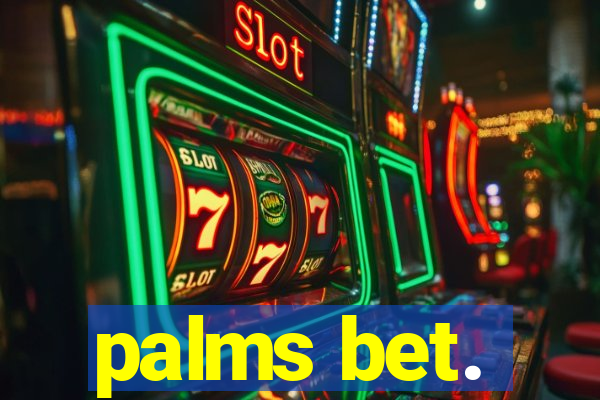 palms bet.