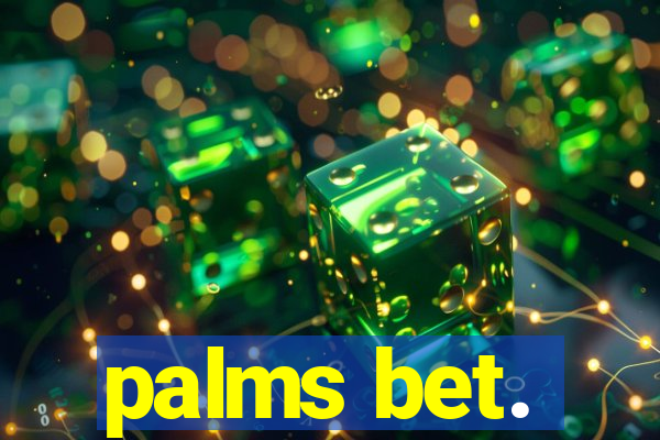 palms bet.