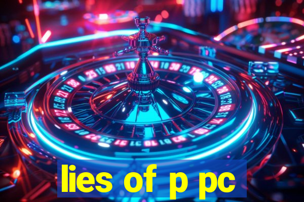 lies of p pc