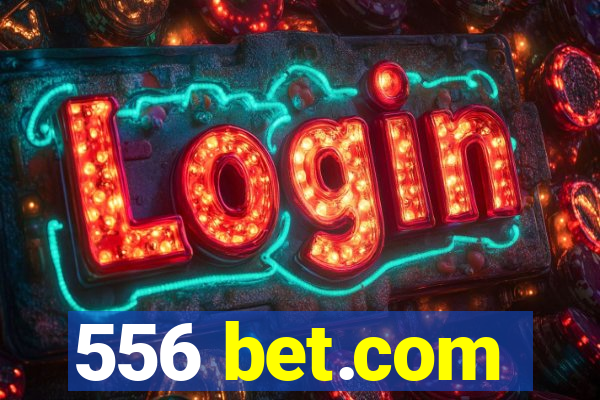 556 bet.com