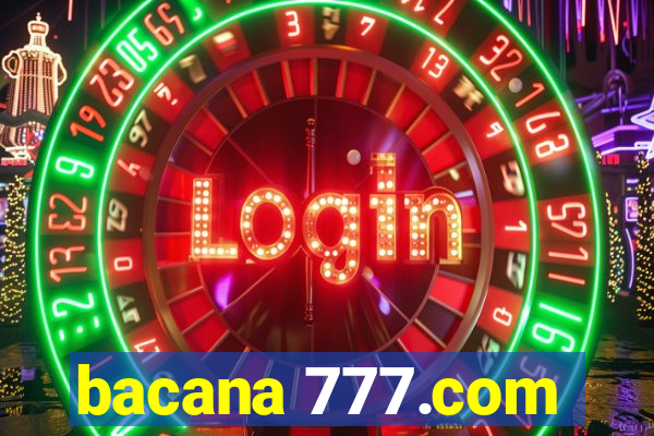 bacana 777.com