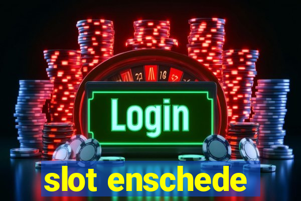 slot enschede