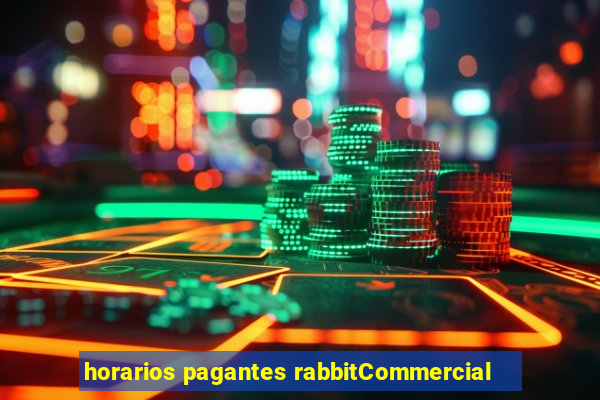 horarios pagantes rabbitCommercial