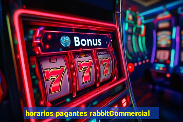 horarios pagantes rabbitCommercial