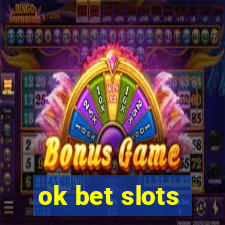 ok bet slots