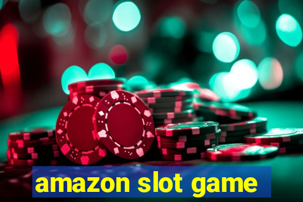 amazon slot game