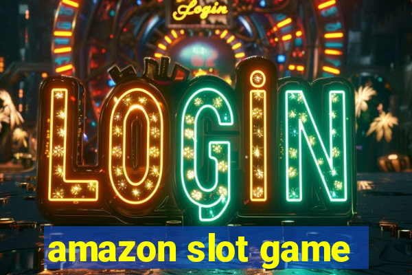 amazon slot game