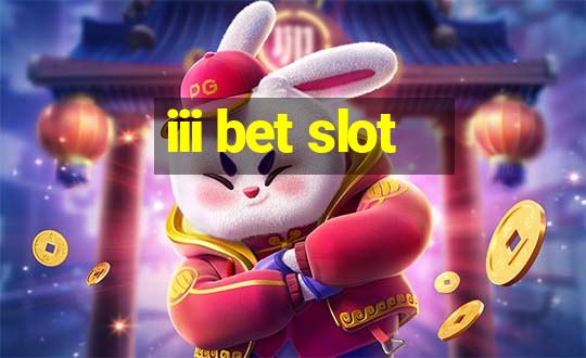 iii bet slot