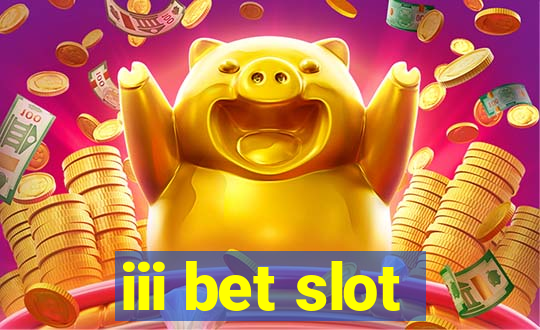 iii bet slot