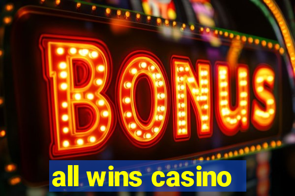 all wins casino