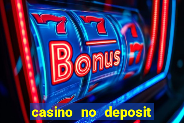 casino no deposit bonus gamble