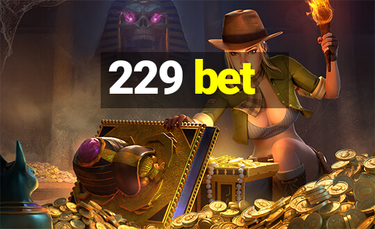 229 bet