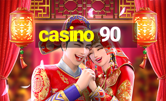 casino 90