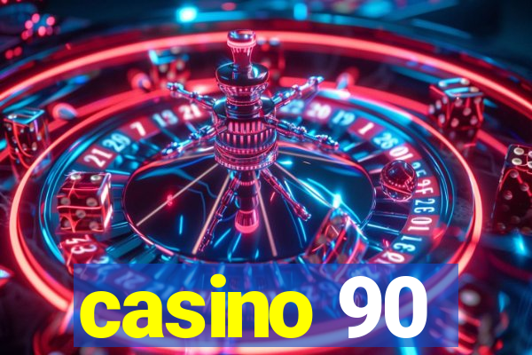 casino 90