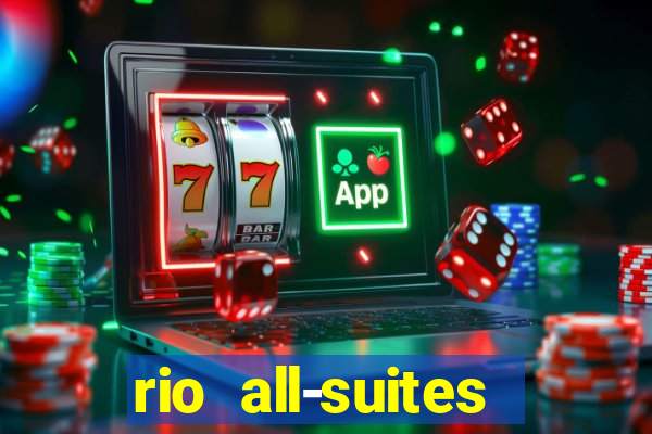 rio all-suites hotel and casino