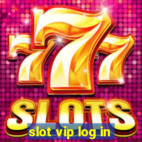 slot vip log in