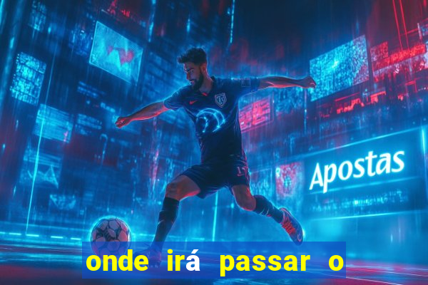 onde irá passar o jogo do brasil hoje