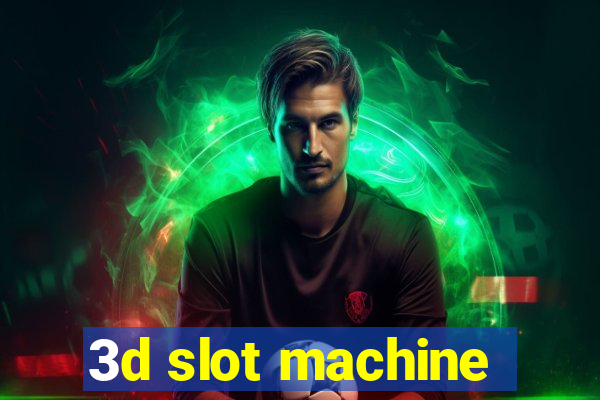 3d slot machine