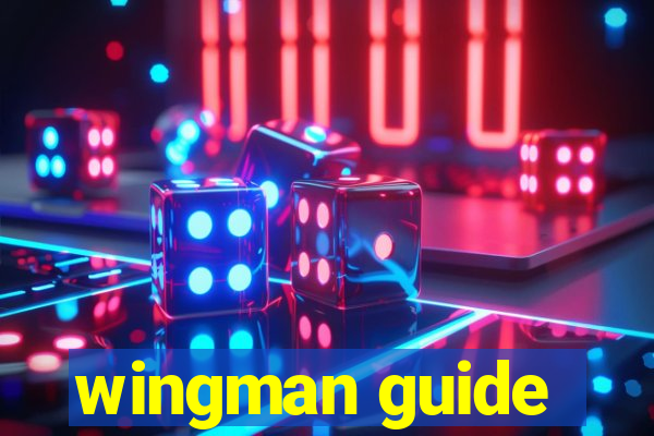 wingman guide