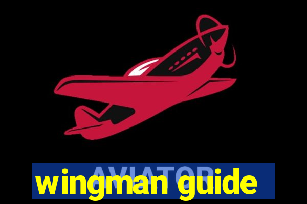 wingman guide