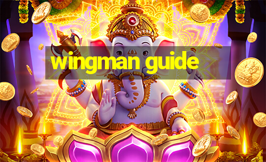 wingman guide