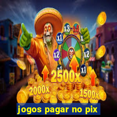 jogos pagar no pix