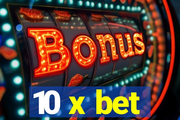 10 x bet