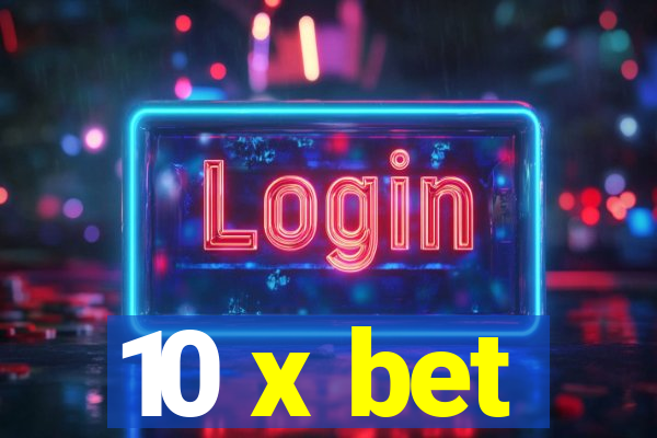 10 x bet