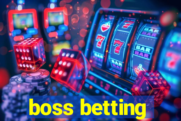 boss betting