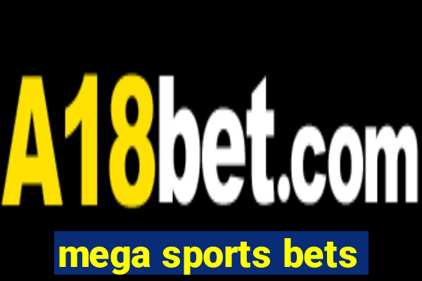 mega sports bets