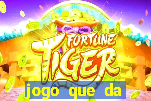 jogo que da dinheiro de verdade sem deposito