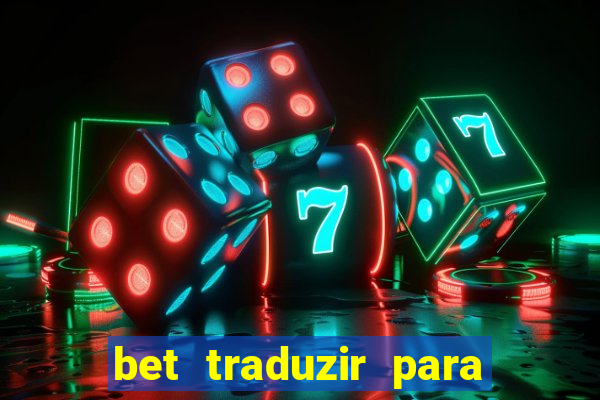 bet traduzir para o português