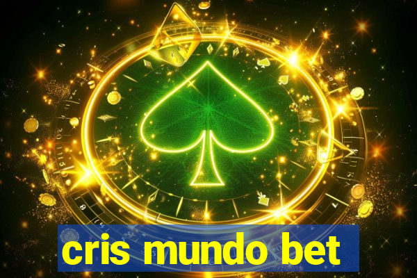 cris mundo bet