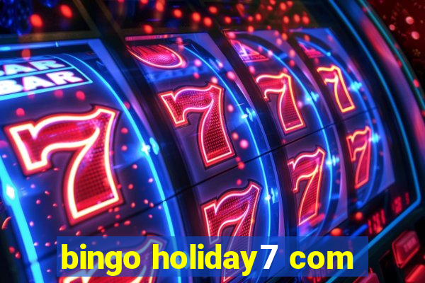 bingo holiday7 com