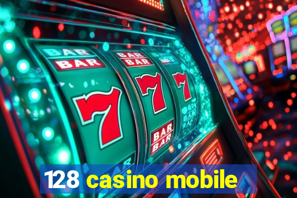 128 casino mobile