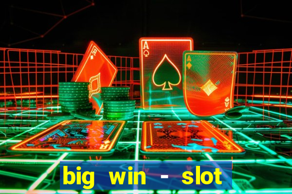 big win - slot casino online