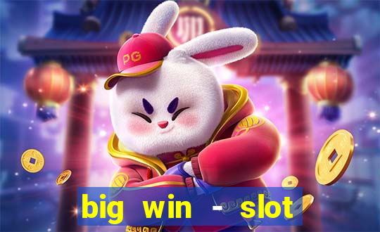 big win - slot casino online