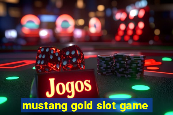 mustang gold slot game